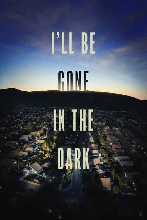 I'll Be Gone in the Dark poster