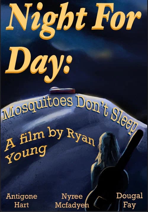 Night For Day: Mosquitoes Don't Sleep poster