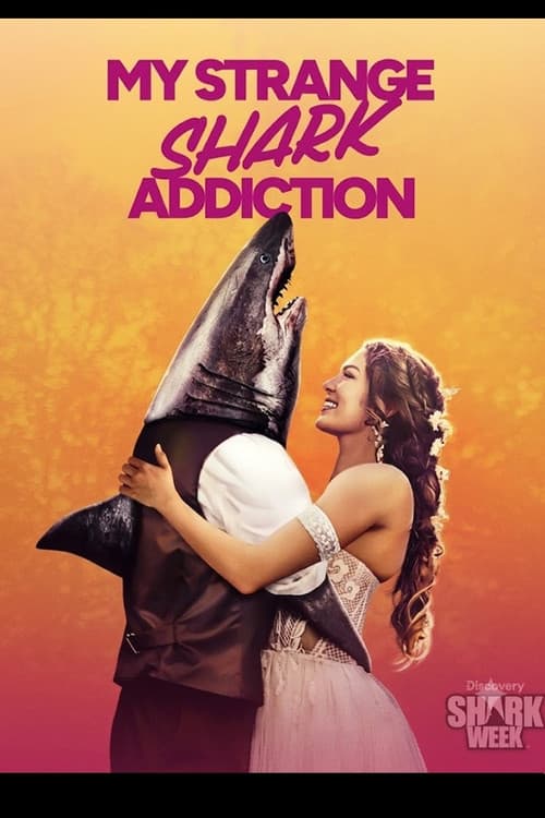 My Strange Shark Addiction poster